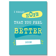 Really Hope You Feel Better Soon Card